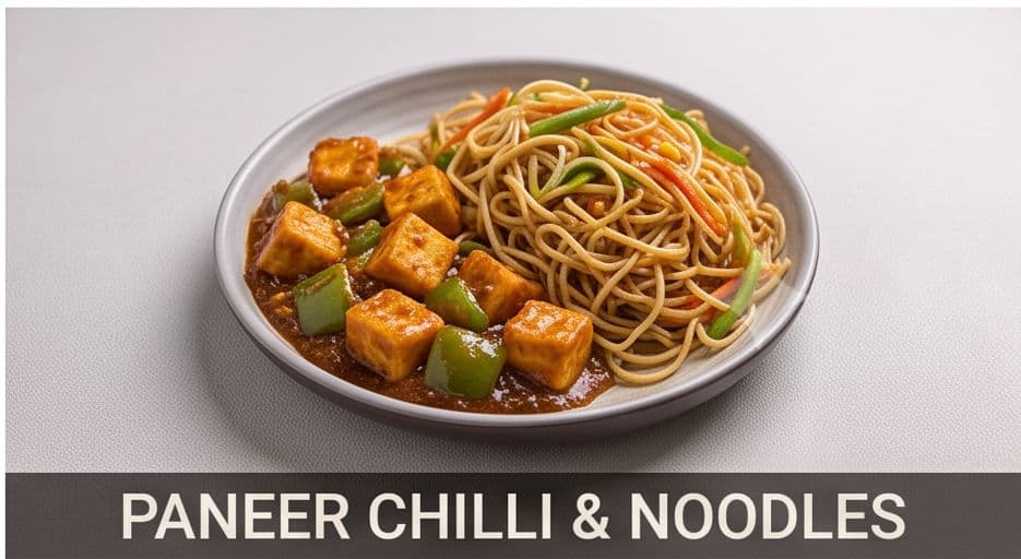 Paneer Chilli & Noodles